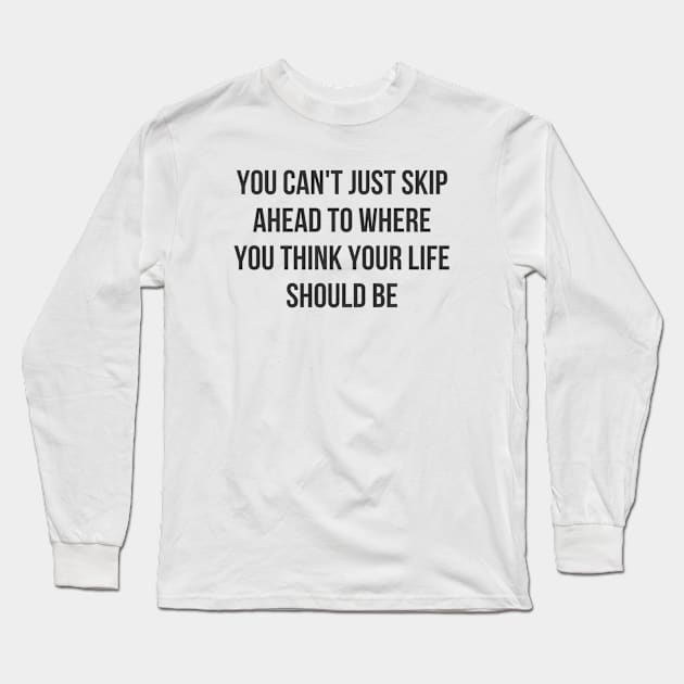 Skip Ahead Long Sleeve T-Shirt by ryanmcintire1232